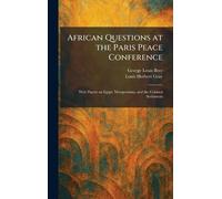 African Questions at the Paris Peace Conference: With Papers on Egypt, Mesopotamia, and the Colonial Settlement