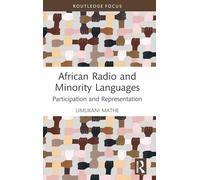 African Radio and Minority Languages: Participation and Representation (Routledge African Media, Culture and Communication Studies)
