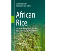 African Rice: The Under-Recognised Cultivated Rice Species and their Significance