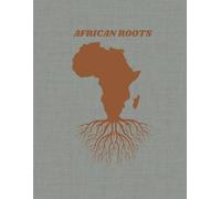 African Roots 8.5"x11 Soft Cover Lined Notebook: African Ancestry Culture Art Design A4 Journal