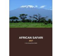 African Safari 2027: A Wall Calendar of Africa's Iconic Wildlife
