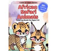 African Safari Animals: A Fun Coloring & Learning Book Featuring 50+ Magnificent Safari Animals to Discover, Color & Bring to Life (Color & Learn)
