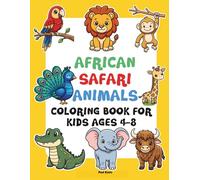 African Safari Animals Coloring Book: 30 Cute and Easy African Safari Animals Coloring Pages for Kids Ages 4-8
