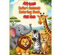 African Safari Animals Coloring Book for Kids: 40 Fun and Easy Animals to Color | Ages 4-8