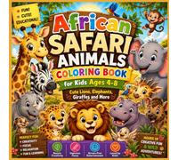 African Safari Animals Coloring Book for Kids Ages 4-8: Cute Lions, Elephants, Giraffes and More