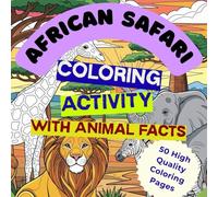 African Safari Coloring Activity: With Animal Facts