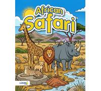 African Safari Coloring Book: Fun Animals of Africa for Kids Ages 4 to 8 (LÚMINA Animal Kingdom Collection)