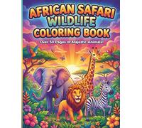 African Safari Coloring Book: Wildlife Animal Designs for Kids and Adults Easy and Relaxing Coloring Pages