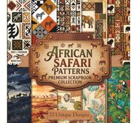 African Safari Scrapbook Patterns: 20 Decorative Wildlife Geometric Designs for Journaling, Mixed Media Collage Art, and DIY Craft Projects