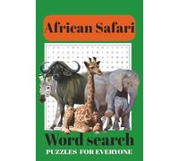 African Safari word search puzzle book: Word searches with easy to read print about African Safari, animals, nature and more [6x9 inches, 110 pages] ... Gifts for vacations, holidays and free times