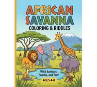 African Savanna: Coloring & Riddles (Global Wildlife Adventure: Coloring & Riddles for Kids)