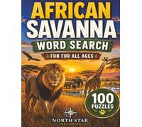 African Savanna Word Search Puzzle Book: Explore Wildlife, Animals, Plants, Landmarks, and Savanna-Themed Word Searches for All Ages