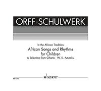 African Songs and Rhythms for Children: A Selection from Ghana for Voices and Orff-Instruments (Schott) by William Kolma Amoaku (1971-11-01)
