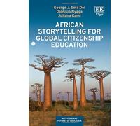 African Storytelling for Global Citizenship Education (Anti-colonial Futures of Education)