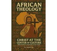 African Theology:: Christ at the Center of Culture