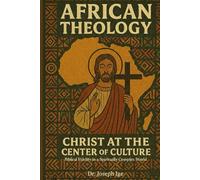 African Theology: Christ at the Center of Culture