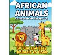African Wild Animals Coloring Book for Kids Ages 3-6: 50 Fun and Easy Animals to Color