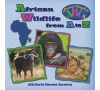 African Wildlife from A to Z: A Photo Journey Exploring the Fascinating Creatures of Africa with Fun Facts for Kids Who Love Wild Animals (Animal Kingdom ABCs)