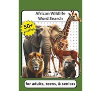 African Wildlife Word Search: Educational Fun and Relaxing Word Puzzle Book About African Animals and Landmarks for Teens, Adults, and Seniors (Around the World Word Search Books)