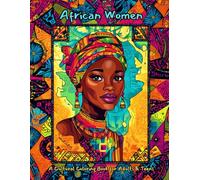 African Women: A Cultural Coloring Book for Adults & Teens (African Coloring Journey)