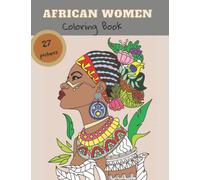 African Women Coloring Book | 27 portraits | 8.5x11 | girls coloring book | Beautiful black women: coloring book for adults and girls