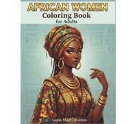 African Women Coloring Book for Adults and Teens: Beautiful Portraits, Half-Body & Full-Body Illustrations: 40 Unique African Female Portraits, ... Line Art for Relaxation and Creativity