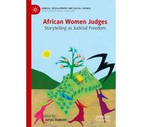 African Women Judges: Storytelling as Judicial Freedom (Gender, Development and Social Change)