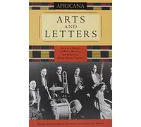 Africana: Arts and Letters: An A-to-Z Reference of Writers, Musicians, and Artists of the African American Experience