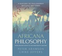Africana Philosophy from Ancient Egypt to the Nineteenth Century: A history of philosophy without any gaps, Volume 7