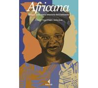 Africana. Viaggio nella storia letteraria del Continente (Varia)