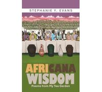 Africana Wisdom: Poems from My Tea Garden