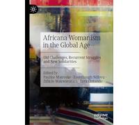 Africana Womanism in the Global Age: Old Challenges, Recurrent Struggles and New Solidarities