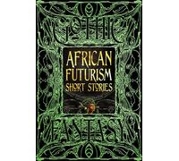 Africanfuturism Short Stories (Gothic Fantasy)