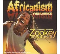 Africanism & Yves Larock - Zookey - Lift Your Leg Up