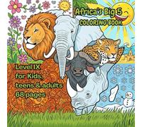 Africa's Big 5 coloring book: Level IX (For kids, teens and adults): Seasons Edition