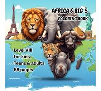 Africa's Big 5 coloring book: Level VIII for kids, teens and adults 68 pages