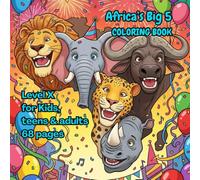 Africa's Big 5 coloring book: Level X, for kids, teens and adults