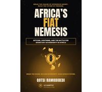 Africa's Fiat Nemesis: Bitcoin, Lightning, and the Battle for Monetary Sovereignty in Africa