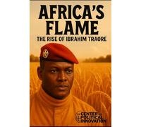 Africa's Flame: The Rise of Ibrahim Traoré