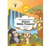 Africa's Hidden Treasures: Volume II - Return to Africa (The Great Continental Quest)