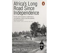 Africa's Long Road Since Independence: The Many Histories of a Continent (Penguin history)