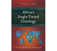 Africa's Single-Tiered Ontology: A Way Through the West's Fact-Faith Divide (Studies in Theology)