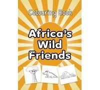 Africa's Wild Friends - Childrens Colouring Book
