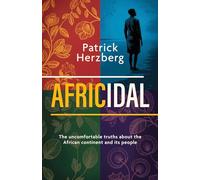 Africidal: The uncomfortable truths about the African continent and its people