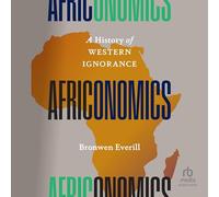 Africonomics: A History of Western Ignorance