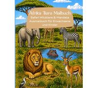 Afrika Tiere Malbuch: Safari Wildtiere & Mandala Ausmalbuch für Erwachsene und Kinder