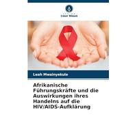 Afrikanische Führungskräfte und die Auswirkungen ihres Handelns auf die HIV/AIDS-Aufklärung