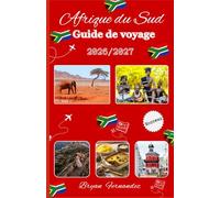 Afrique du Sud Guide de voyage 2026/2027: Le guide ultime de voyage en Afrique du Sud 2026/2027 : découvrez les safaris Big Five, les merveilles ... et les expériences culturelles authentiques.