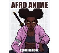 Afro Anime Coloring Book: Cyberpunk Shonen Graphic Novel Coloring Pages featuring Elegant Black Manga Characters and Simple Japanese Anime Art for Teens