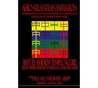 AFRO-ATLANTEAN INITIATION: An Introduction to the 1st Year Initiation Training for the Monastery of the Seven Rays and the Teachings of Michael Bertiaux